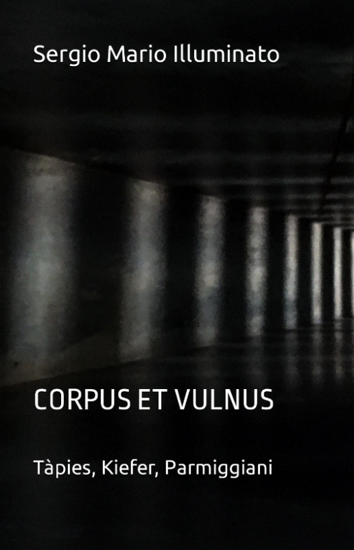 ‘Corpus et Vulnus’ di Sergio Mario Illuminato